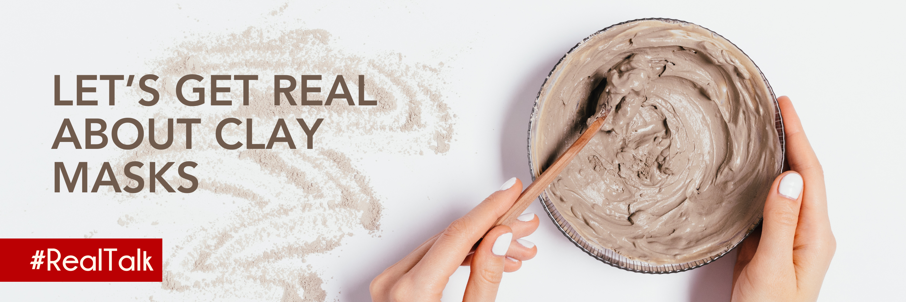 Lets Get Real About Clay Masks